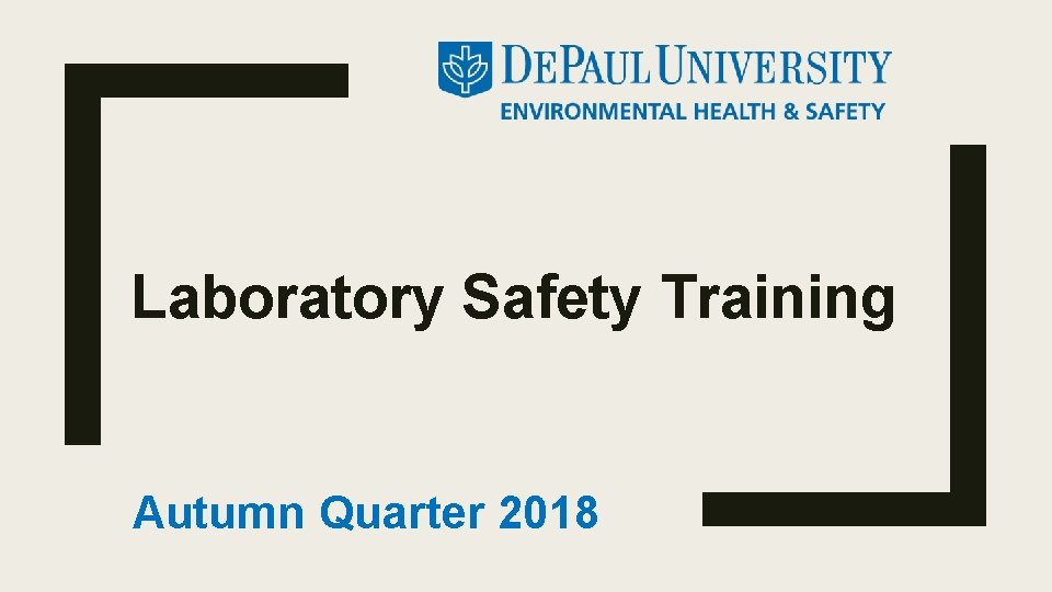 Laboratory Safety Training Autumn Quarter 2018 