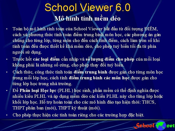 School Viewer 6. 0 Mô hình tính mềm dẻo • • • Toàn bộ