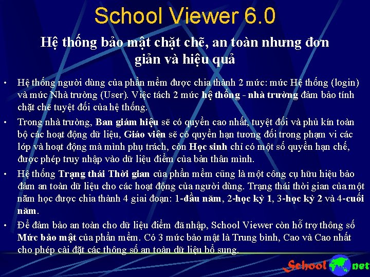 School Viewer 6. 0 Hệ thống bảo mật chặt chẽ, an toàn nhưng đơn