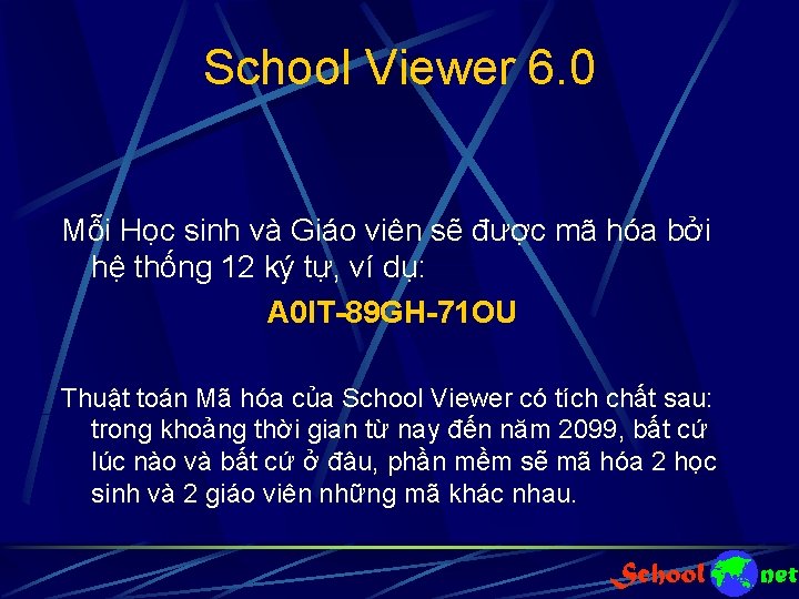 School Viewer 6. 0 Mỗi Học sinh và Giáo viên sẽ được mã hóa