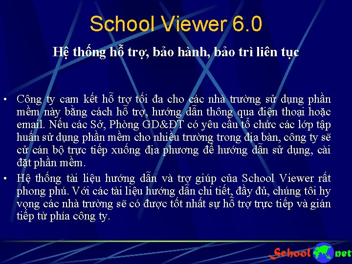 School Viewer 6. 0 Hệ thống hỗ trợ, bảo hành, bảo trì liên tục