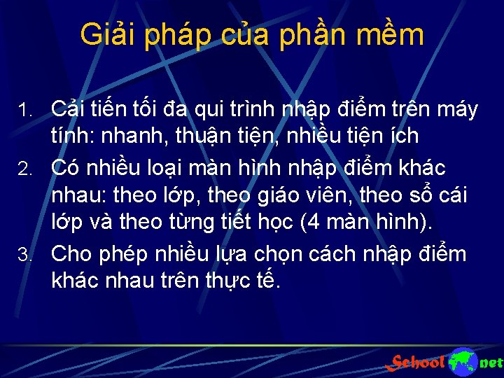 Giải pháp của phần mềm 1. Cải tiến tối đa qui trình nhập điểm