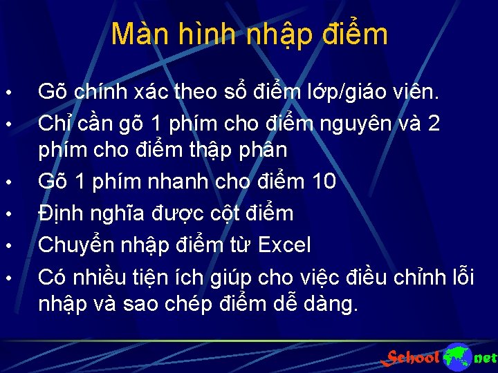 Màn hình nhập điểm • • • Gõ chính xác theo sổ điểm lớp/giáo