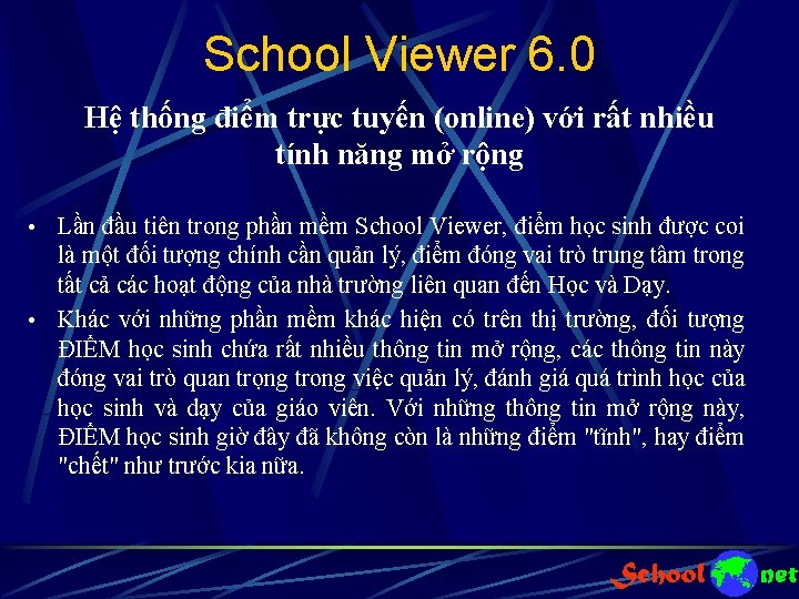 School Viewer 6. 0 Hệ thống điểm trực tuyến (online) với rất nhiều tính