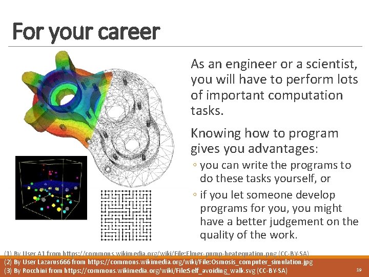 For your career • As an engineer or a scientist, you will have to