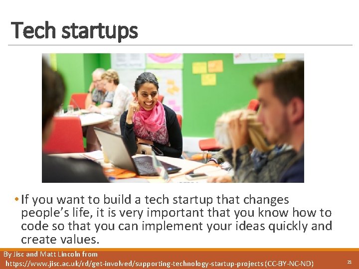 Tech startups • If you want to build a tech startup that changes people’s