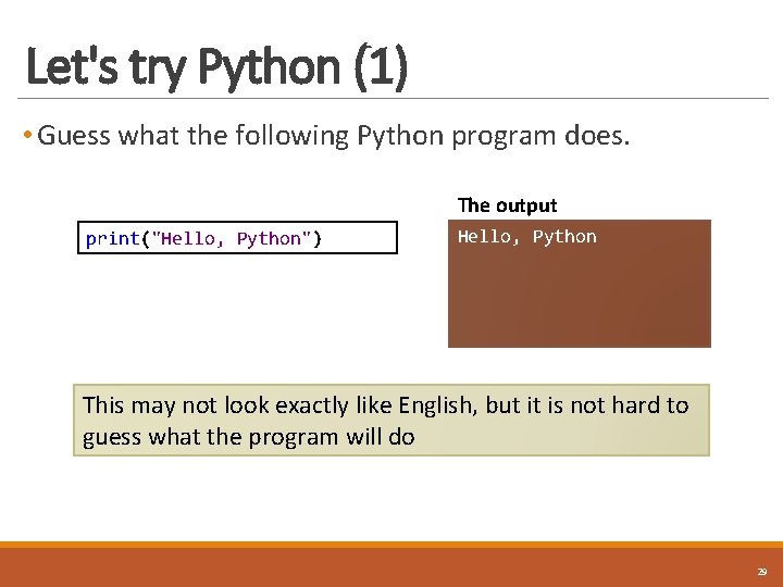 Let's try Python (1) • Guess what the following Python program does. The output