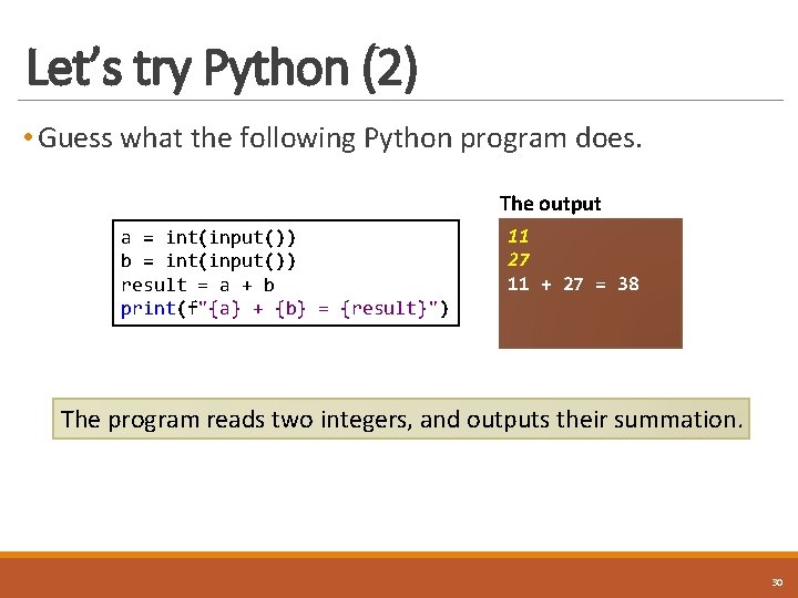 Let’s try Python (2) • Guess what the following Python program does. The output