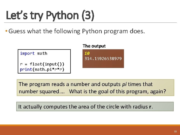 Let’s try Python (3) • Guess what the following Python program does. The output