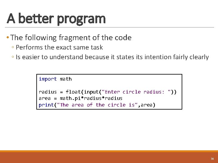 A better program • The following fragment of the code ◦ Performs the exact