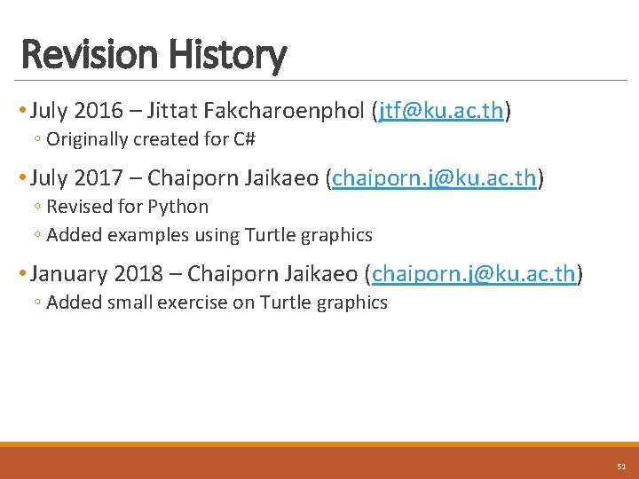 Revision History • July 2016 – Jittat Fakcharoenphol (jtf@ku. ac. th) ◦ Originally created