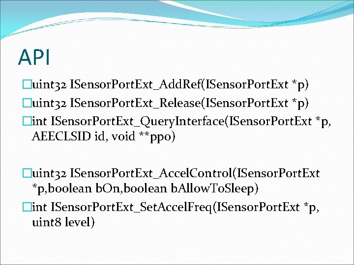 API �uint 32 ISensor. Port. Ext_Add. Ref(ISensor. Port. Ext *p) �uint 32 ISensor. Port.