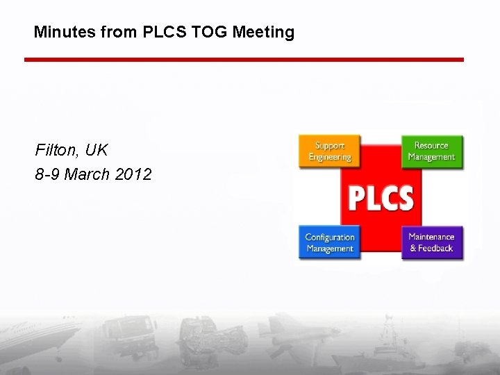 Minutes from PLCS TOG Meeting Filton, UK 8 -9 March 2012 