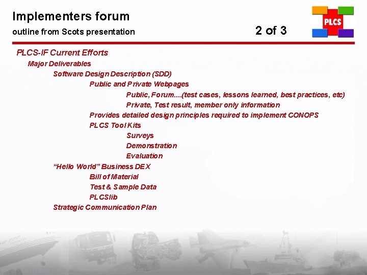 Implementers forum outline from Scots presentation 2 of 3 PLCS-IF Current Efforts Major Deliverables