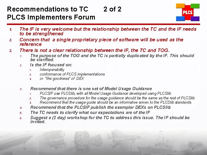 Recommendations to TC 2 of 2 PLCS Implementers Forum 1. 2. 3. The IF