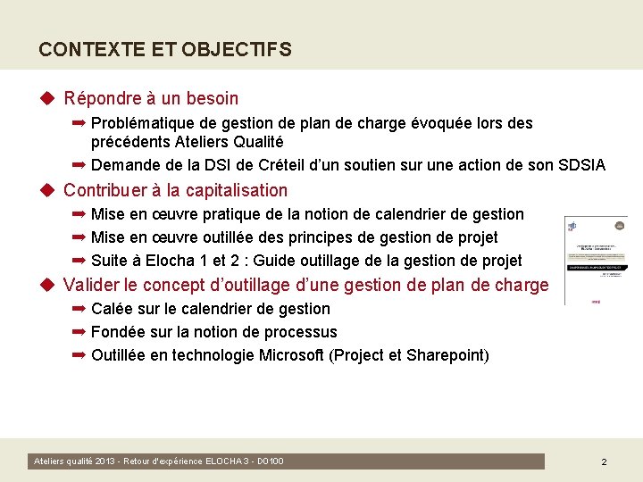 CONTEXTE ET OBJECTIFS u Répondre à un besoin ➡ Problématique de gestion de plan