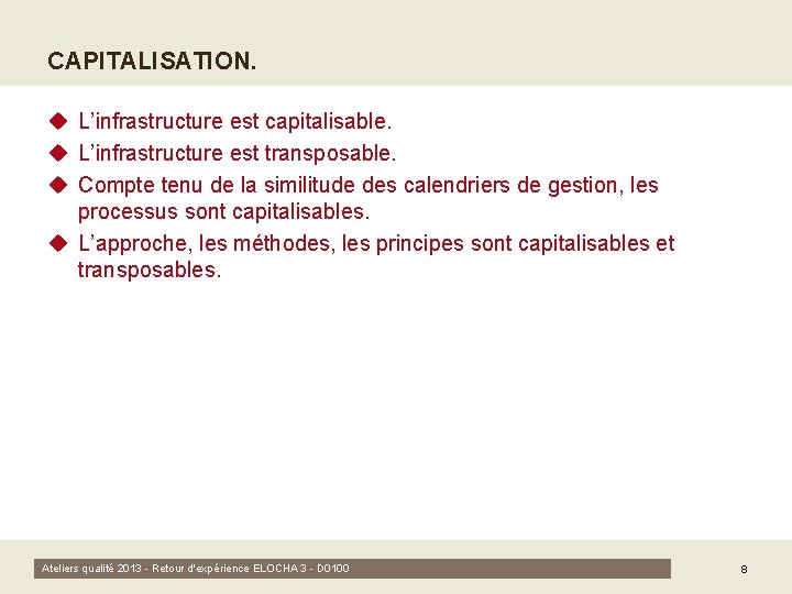 CAPITALISATION. u L’infrastructure est capitalisable. u L’infrastructure est transposable. u Compte tenu de la