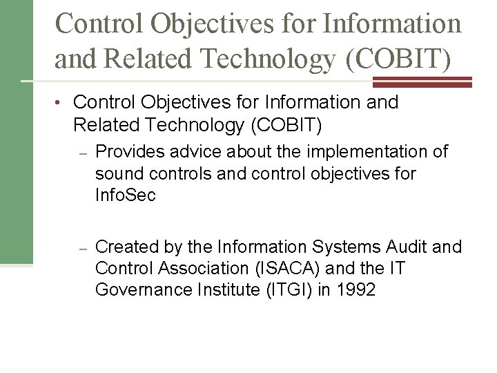 Control Objectives for Information and Related Technology (COBIT) • Control Objectives for Information and