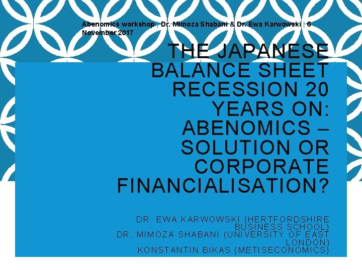 Abenomics workshop | Dr. Mimoza Shabani & Dr. Ewa Karwowski | 6 November 2017