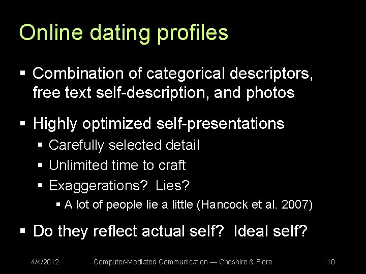 Online dating profiles § Combination of categorical descriptors, free text self-description, and photos §