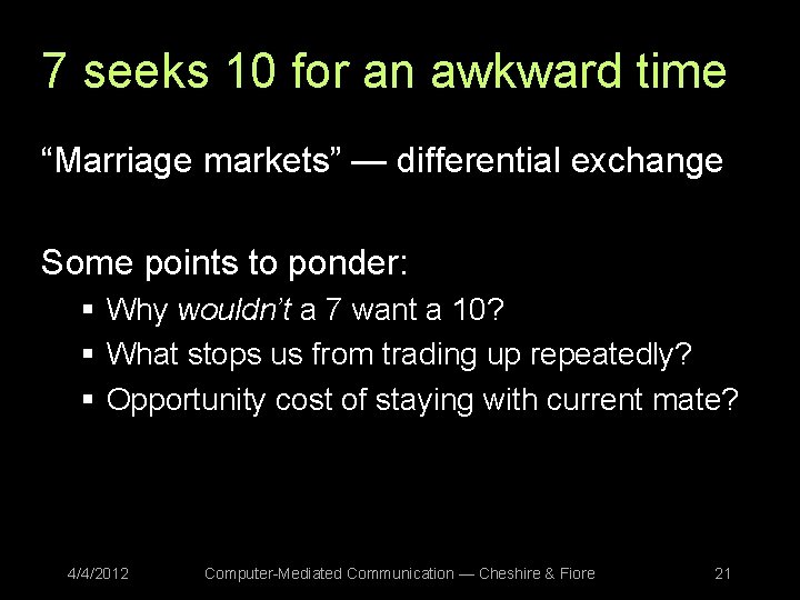 7 seeks 10 for an awkward time “Marriage markets” — differential exchange Some points