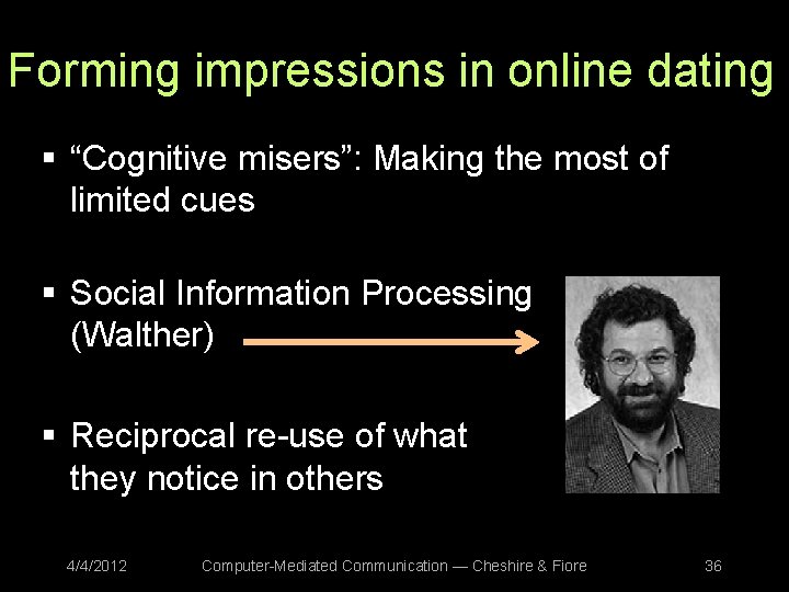 Forming impressions in online dating § “Cognitive misers”: Making the most of limited cues