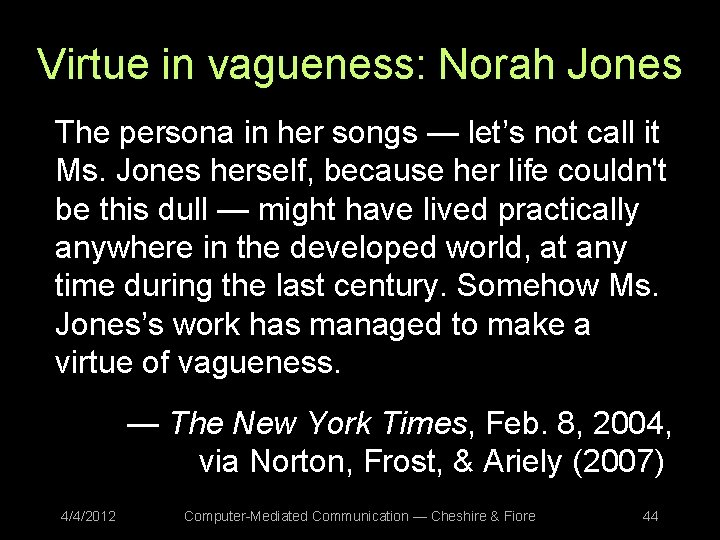 Virtue in vagueness: Norah Jones The persona in her songs — let’s not call