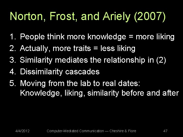 Norton, Frost, and Ariely (2007) 1. 2. 3. 4. 5. People think more knowledge