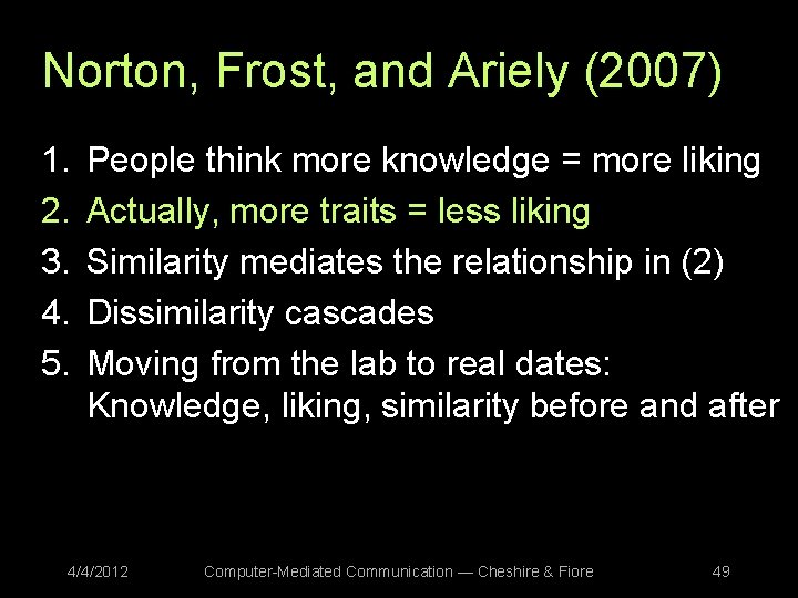 Norton, Frost, and Ariely (2007) 1. 2. 3. 4. 5. People think more knowledge