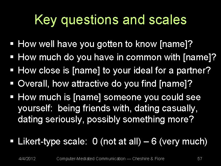 Key questions and scales § § § How well have you gotten to know