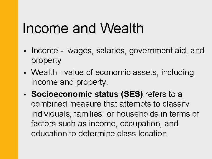 Income and Wealth § § § Income - wages, salaries, government aid, and property