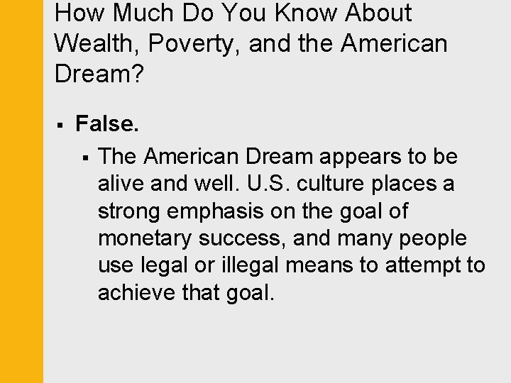 How Much Do You Know About Wealth, Poverty, and the American Dream? § False.