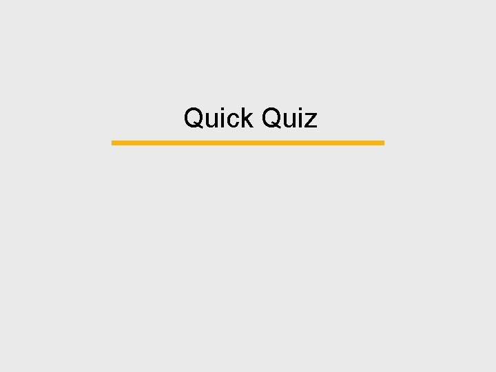 Quick Quiz 