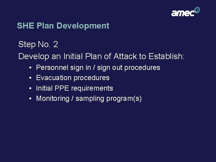 SHE Plan Development Step No. 2 Develop an Initial Plan of Attack to Establish: