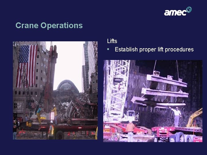 Crane Operations Lifts • Establish proper lift procedures 