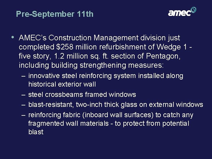 Pre-September 11 th • AMEC’s Construction Management division just completed $258 million refurbishment of