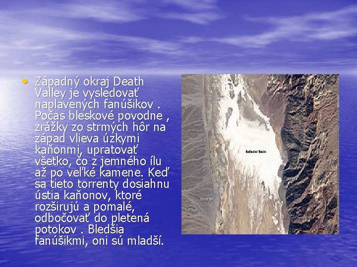  • Západný okraj Death Valley je vysledovať naplavených fanúšikov. Počas bleskové povodne ,