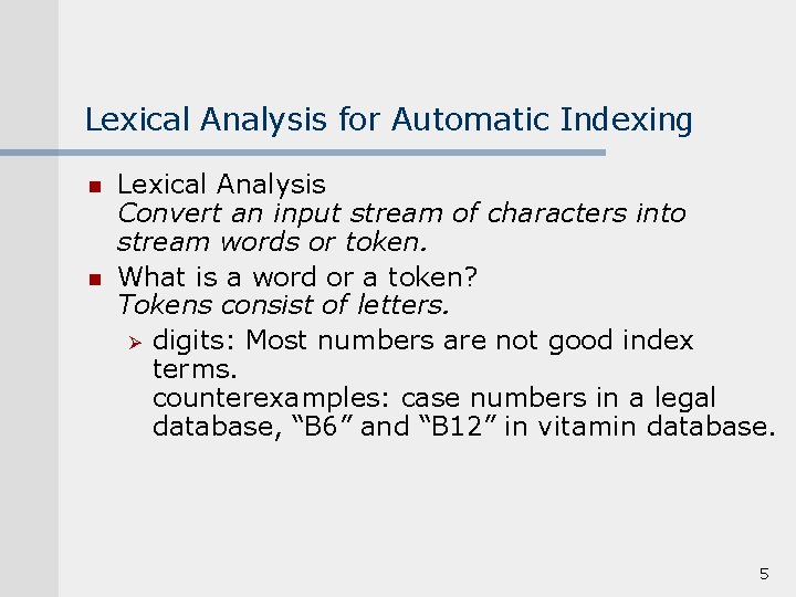 Lexical Analysis for Automatic Indexing n n Lexical Analysis Convert an input stream of