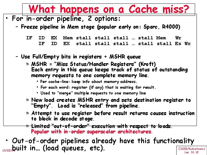What happens on a Cache miss? • For in-order pipeline, 2 options: – Freeze