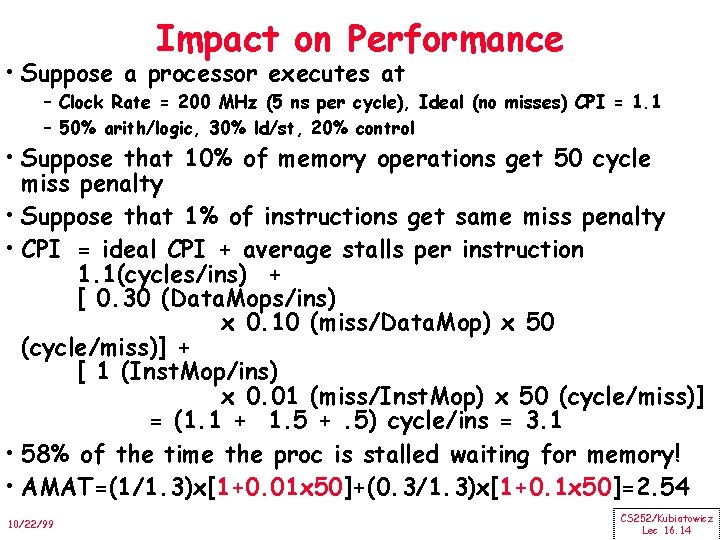 Impact on Performance • Suppose a processor executes at – Clock Rate = 200