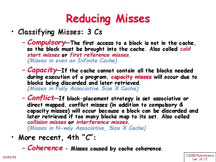 Reducing Misses • Classifying Misses: 3 Cs – Compulsory—The first access to a block