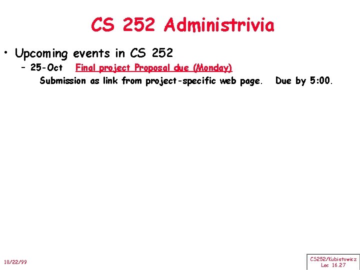 CS 252 Administrivia • Upcoming events in CS 252 – 25 -Oct Final project