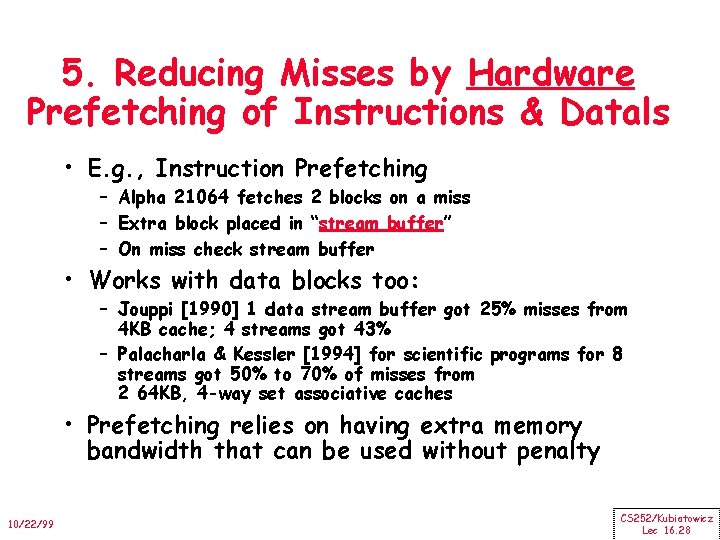 5. Reducing Misses by Hardware Prefetching of Instructions & Datals • E. g. ,