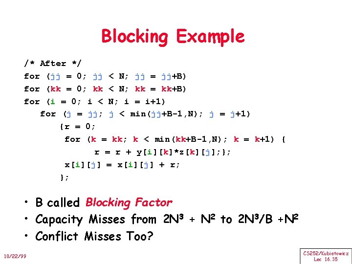 Blocking Example /* After */ for (jj = 0; jj < N; jj =