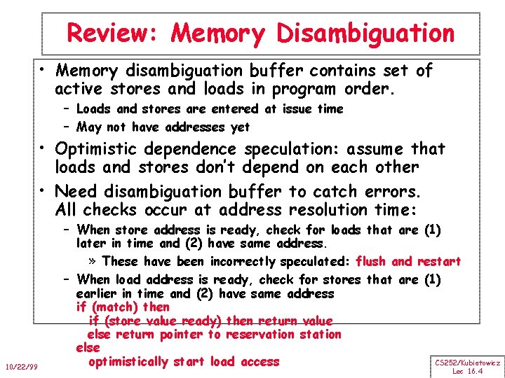 Review: Memory Disambiguation • Memory disambiguation buffer contains set of active stores and loads