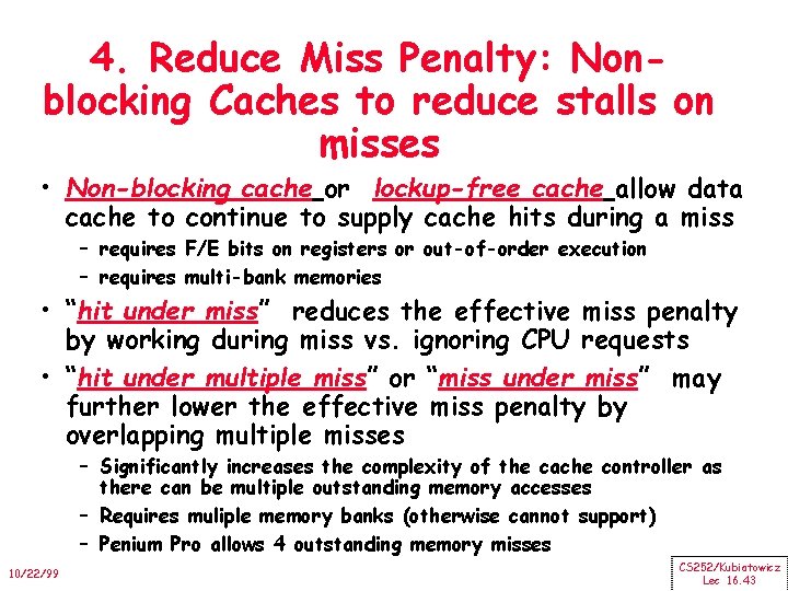 4. Reduce Miss Penalty: Nonblocking Caches to reduce stalls on misses • Non-blocking cache