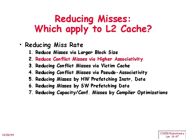 Reducing Misses: Which apply to L 2 Cache? • Reducing Miss Rate 1. 2.