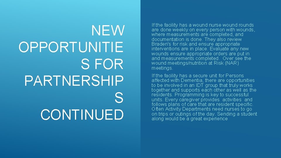 NEW OPPORTUNITIE S FOR PARTNERSHIP S CONTINUED If the facility has a wound nurse