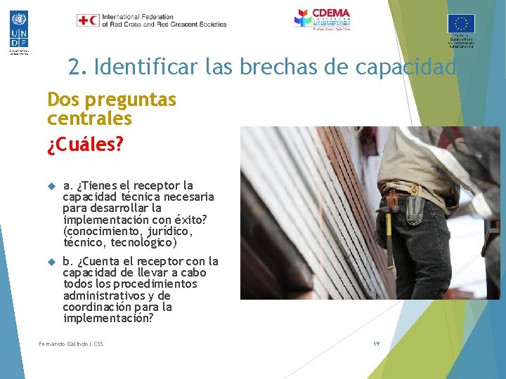 2. Identificar las brechas de capacidad Dos preguntas centrales ¿Cuáles? a. ¿Tienes el receptor