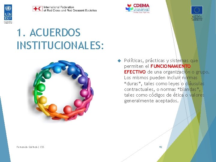 1. ACUERDOS INSTITUCIONALES: Fernando Galindo| CSS Políticas, prácticas y sistemas que permiten el FUNCIONAMIENTO